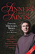 Sinners and Saints - The Irreverent Diaries of Britain’s Most Controversial Saint