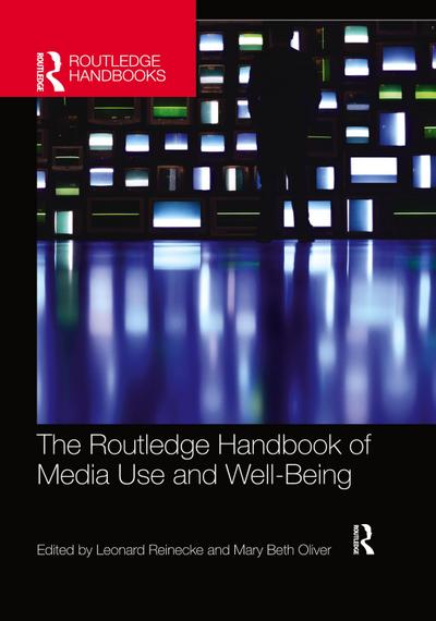 The Routledge Handbook of Media Use and Well-Being