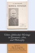Viktor Shklovsky’s Heritage in Literature, Arts, and Philosophy