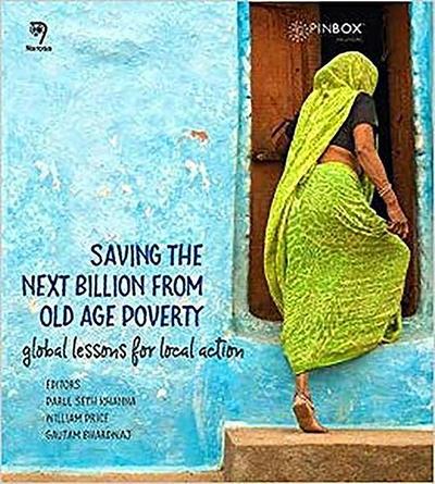 Saving the Next Billion from Old Age Poverty: Global Lessons for Local Actions