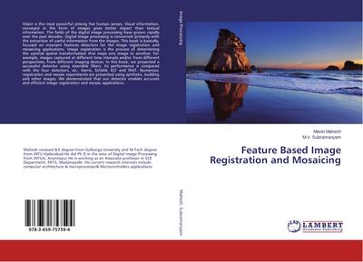 Feature Based Image Registration and Mosaicing