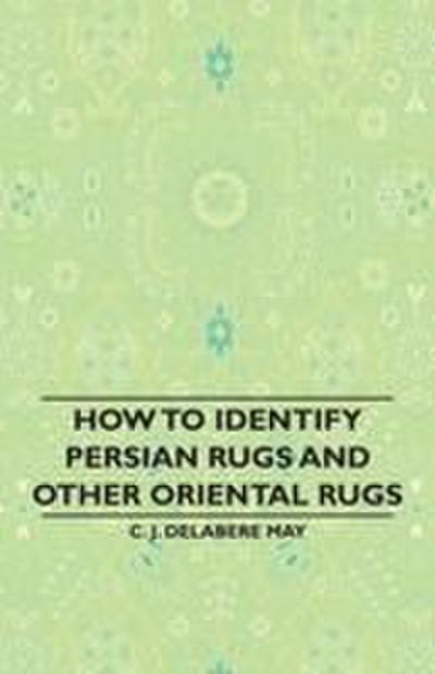 How to Identify Persian Rugs and Other Oriental Rugs