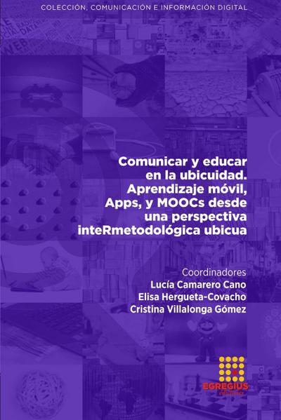 Comunicar y educar en la ubicuidad. Aprendizaje móvil, Apps, y MOOCs desde una perspectiva  inteRmetodológica ubicua
