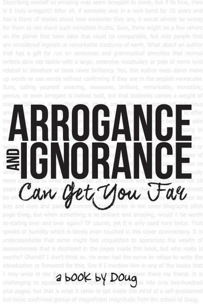 Arrogance and Ignorance Can Get You Far