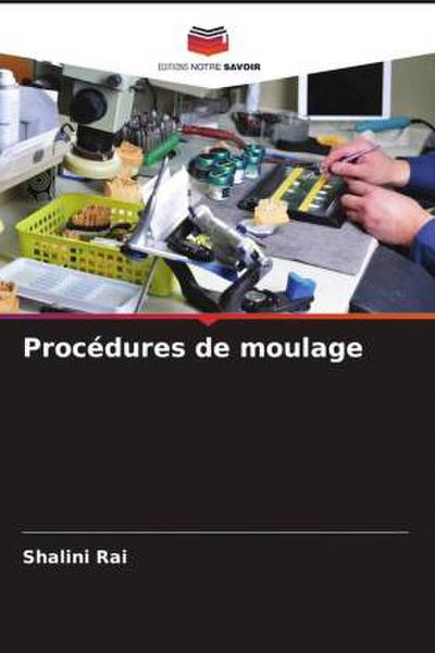 Procédures de moulage