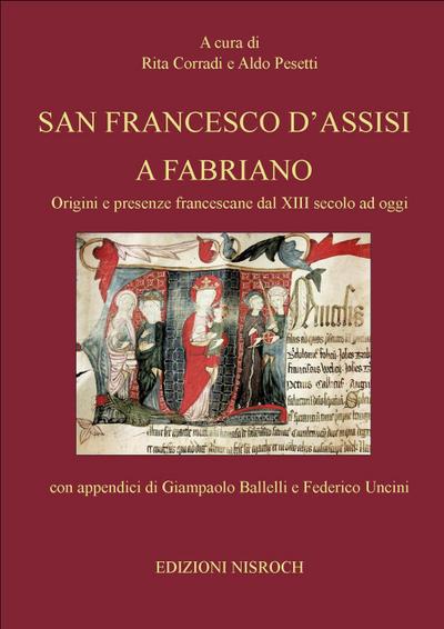 San Francesco d’Assisi a Fabriano. Origini e presenze francescane dal XIII secolo ad oggi