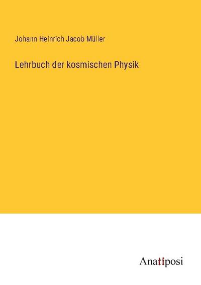 Lehrbuch der kosmischen Physik
