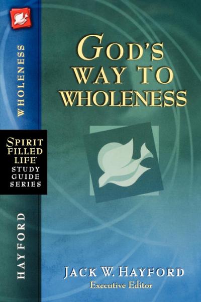 God’s Way to Wholeness