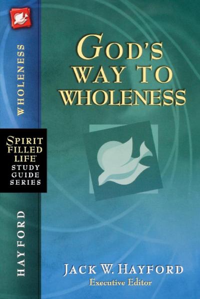 God’s Way to Wholeness