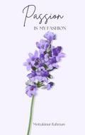 Passion is My Fashion