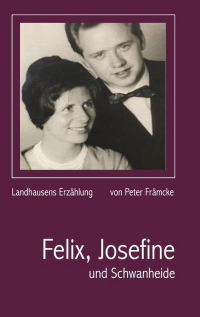 Felix, Josefine und Schwanheide