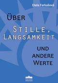 Über Stille, Langsamkeit und andere Werte