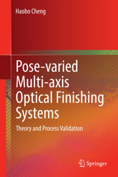 Pose-varied Multi-axis Optical Finishing Systems
