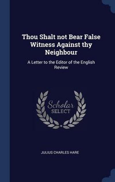 Thou Shalt not Bear False Witness Against thy Neighbour