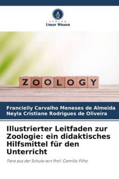 Illustrierter Leitfaden zur Zoologie: ein didaktisches Hilfsmittel für den Unterricht