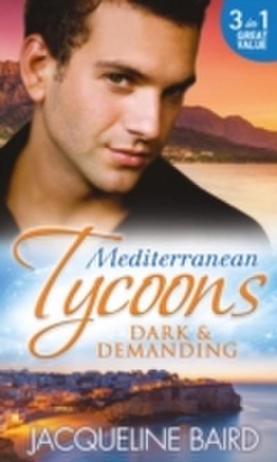 Mediterranean Tycoons: Dark & Demanding: At The Spaniard’s Pleasure / A Most Passionate Revenge / The Italian Billionaire’s Ruthless Revenge