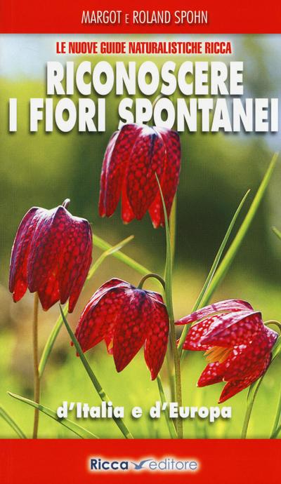Riconoscere i fiori spontanei d’Italia e d’Europa