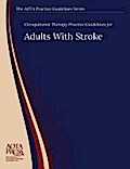 Occupational Therapy Practice Guidelines for Adults With Stroke