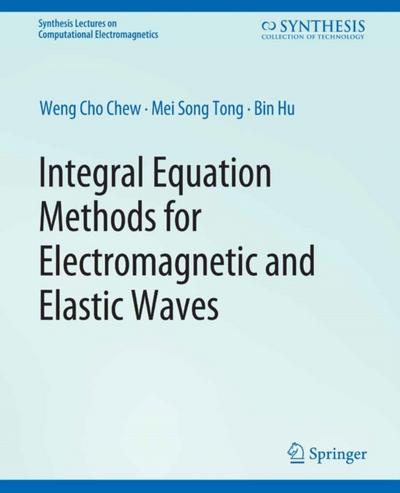 Integral Equation Methods for Electromagnetic and Elastic Waves