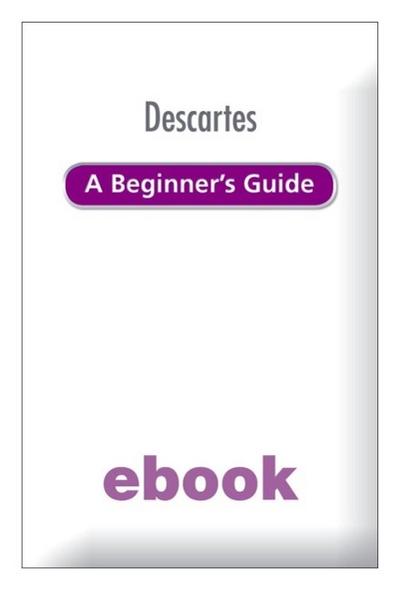 Descartes A Beginner’s Guide