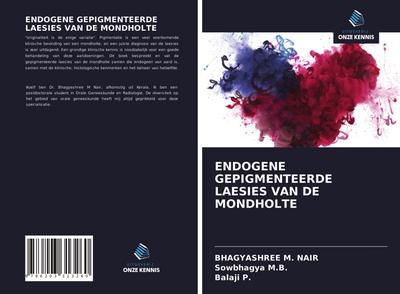 ENDOGENE GEPIGMENTEERDE LAESIES VAN DE MONDHOLTE