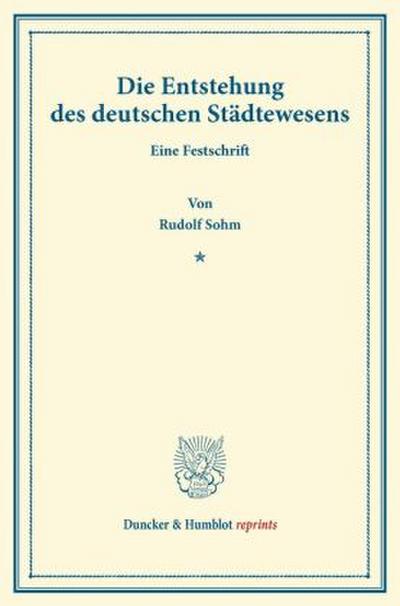 Die Entstehung des deutschen Städtewesens.