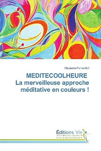 MEDITECOOLHEURE La merveilleuse approche méditative en couleurs !