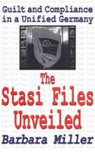The Stasi Files Unveiled