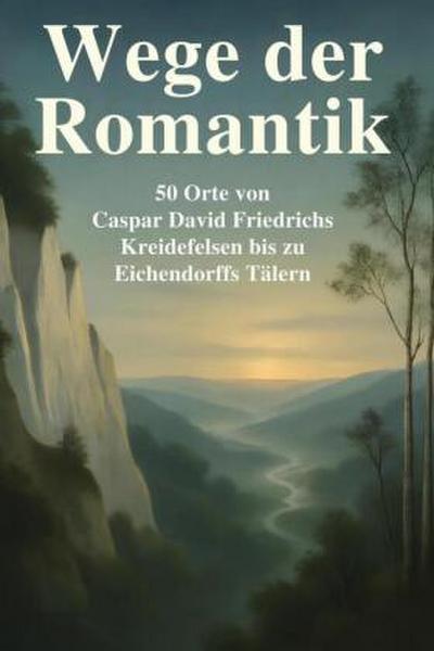 Wege der Romantik