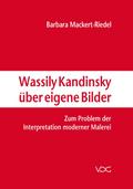 Wassily Kandinsky über eigene Bilder