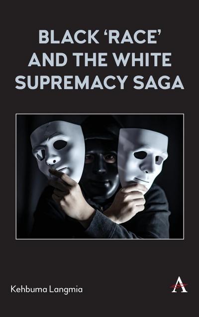 Black ’race’ and the White Supremacy Saga