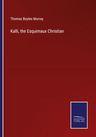 Kalli, the Esquimaux Christian