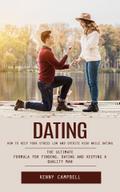 Dating: How to Keep Your Stress Low and Spirits High While Dating (The Ultimate Formula for Finding, Dating and Keeping a Quality Man)