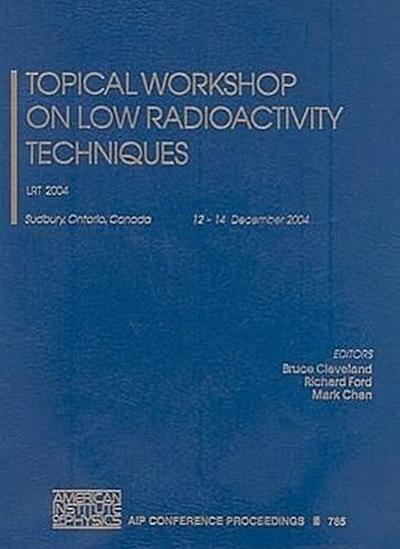 Topical Workshop on Low Radioactivity Techniques