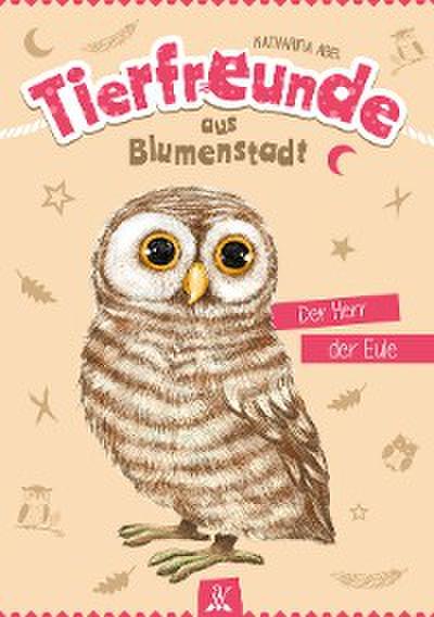 Tierfreunde aus Blumenstadt : Der Herr der Eule