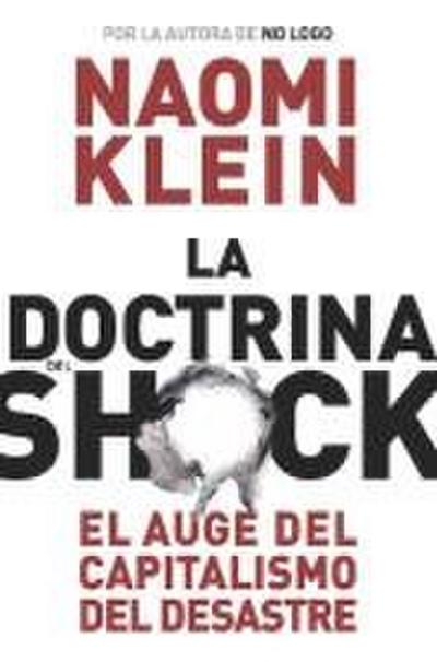 La doctrina del shock : el auge del capitalismo del desastre