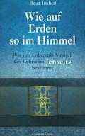Wie auf Erden so im Himmel: Wie das Leben als Mens