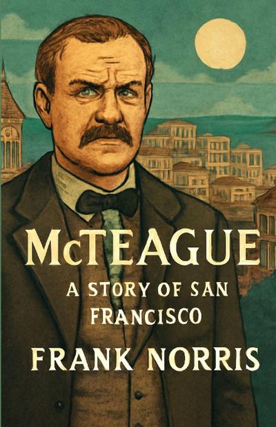 Mcteague A Story Of San Francisco(Illustrated)