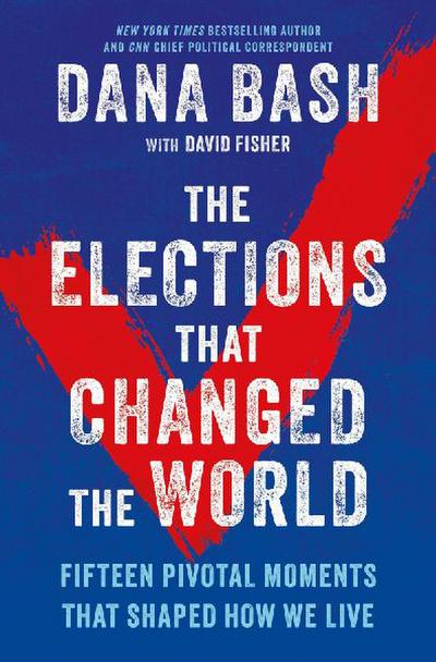 The Elections That Changed the World