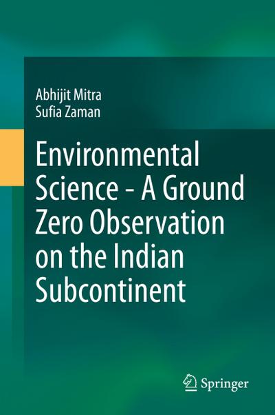 Environmental Science - A Ground Zero Observation on the Indian Subcontinent