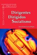 Dirigentes. Dirigidos. Socialismo