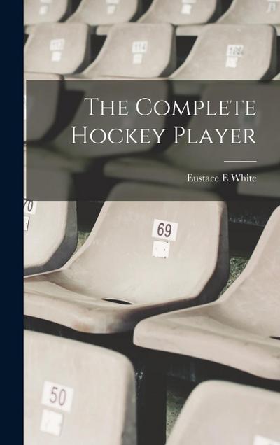The Complete Hockey Player
