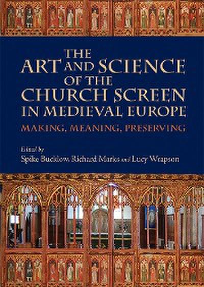 The Art and Science of the Church Screen in Medieval Europe