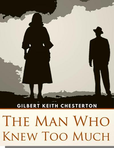 Gilbert Keith Chesterton: Man Who Knew Too Much