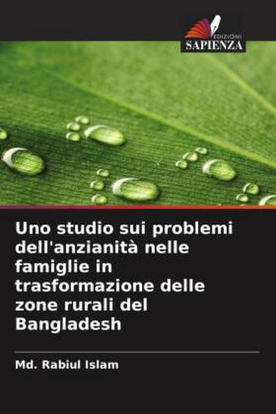 Uno studio sui problemi dell’anzianità nelle famiglie in trasformazione delle zone rurali del Bangladesh