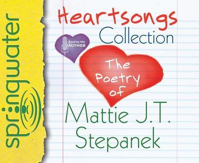 Heartsongs Collection (Library Edition): The Poetry of Mattie J. T. Stepanek