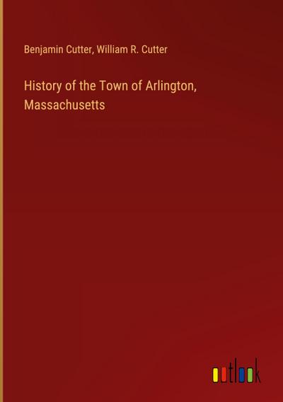 History of the Town of Arlington, Massachusetts