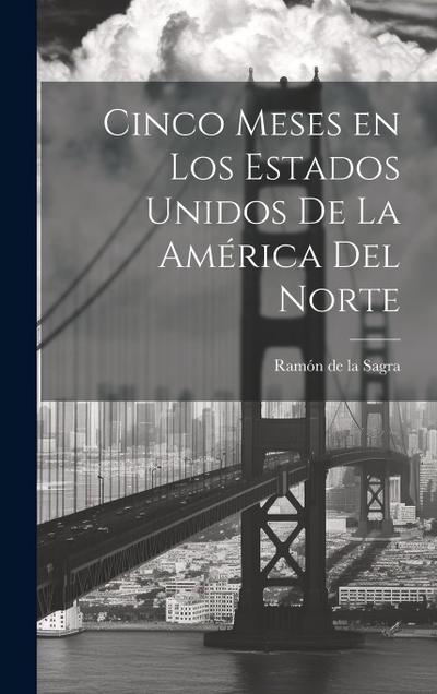 Cinco meses en los Estados Unidos de la América del Norte