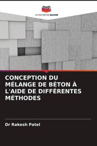 CONCEPTION DU MÉLANGE DE BÉTON À L’AIDE DE DIFFÉRENTES MÉTHODES