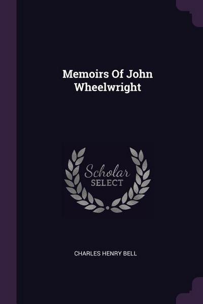 Memoirs Of John Wheelwright